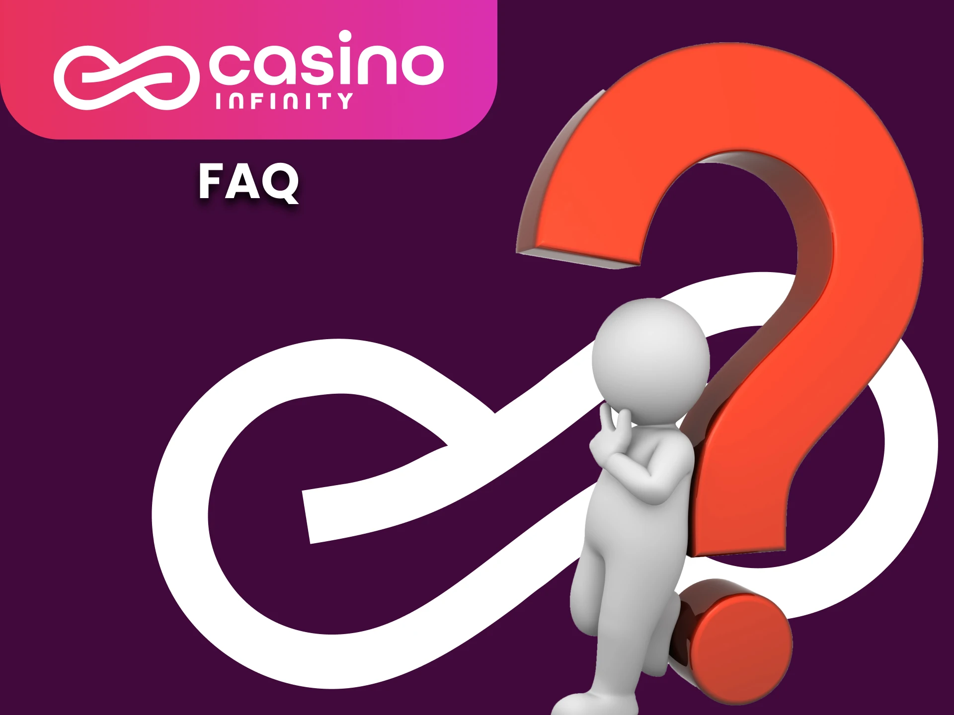 Alle beliebten Fragen zu Casino Infinity sind in den FAQ gesammelt.